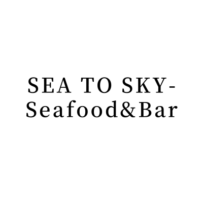 SEA TO SKY - Seafood&Bar